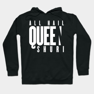 All Hail Queen Shuri - Black Panther Hoodie